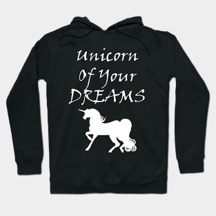 Unicorn Of Your Dreams (White) Hoodie